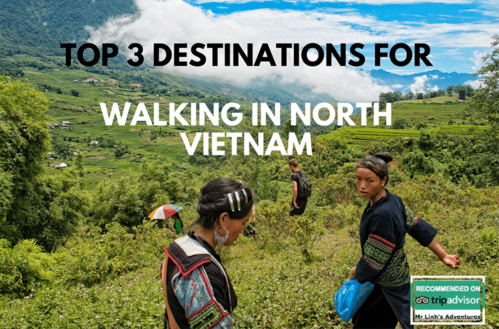 Top 3 destinations for walking in north Vietnam