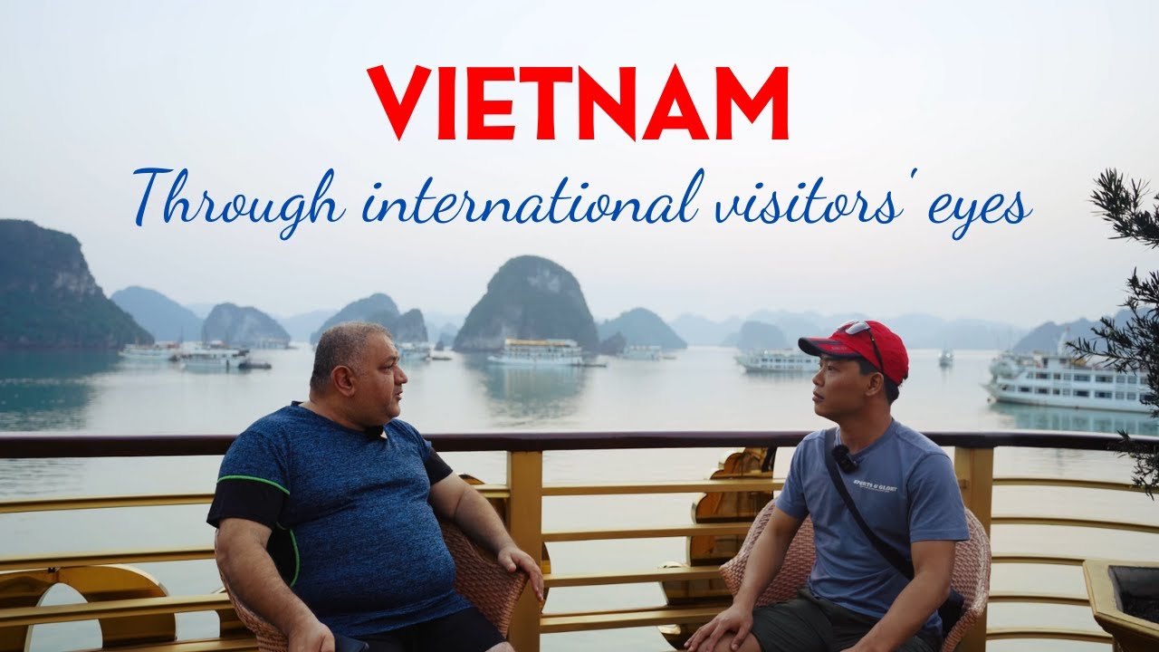 Vietnam Through International Visitors' Eyes