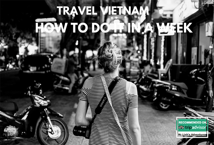 Travel Vietnam: how to do it in a week